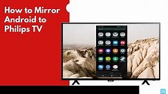 How to Mirror Android to Philips TV