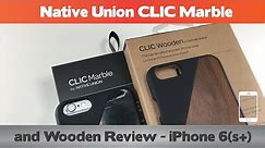 Native Union CLIC Marble and CLIC Wooden Review - Fancy iPhone 6s cases