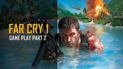 Far Cry 1 Gameplay Part 2 - Carrier