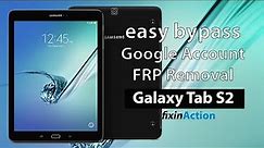 Easy Bypass Samsung Galaxy Tab S2 SM-T813 FRP Google Account Removal Without PC 2019