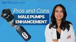 OurDoctor - Pros and Cons of Using a Male Enhancement Penis Pump