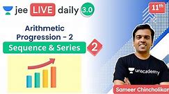 JEE: Sequences & Series L2 | Arithmetic Progression | Unacademy JEE | Sameer Chincholikar