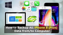 How to Backup All iPhone 8 (Plus) Data from / to Computer