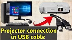how connect Epson projector in desktop! projector connect in usb cable!