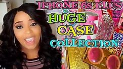 IPhone 6s Plus HUGE Case Collection