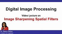 L23 | Image Sharpening Spatial Filters || Digital Image Processing (AKTU)