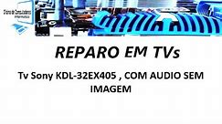 Tv Sony KDL-32EX405 , COM AUDIO SEM IMAGEM