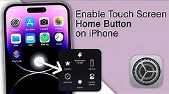 How to Enable Touch Screen Home Button on iPhone! [2023]