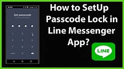 How to SetUp Passcode in Line Messenger App?