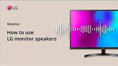 How to use LG Monitor speakers