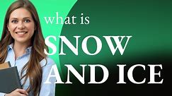 Understanding "Snow and Ice": A Guide for English Learners
