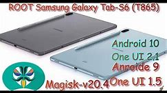 How to Root Galaxy tab s6 sm-t865 with magisk android 9/10 one UI 1.5/2.1 100% solved