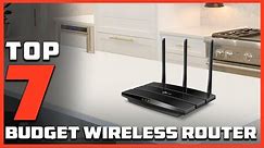 Top 7 Budget-Friendly Wireless Routers for Fast Internet!