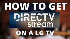 How To Get Direct TV Streaming App on LG TV