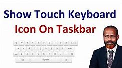 how to show touch keyboard icon on taskbar windows 10
