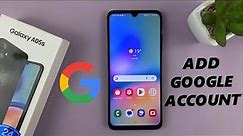 Samsung Galaxy A05s: How To Add a Google Account