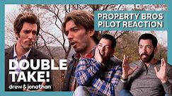 Double Take! Reacting to Our FIRST-EVER Property Brothers Episode | Drew & Jonathan