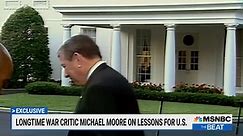 Exclusive: Michael Moore on Biden Ending War In Afghanistan| MSNBC