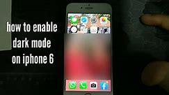 How to enable dark mode on iPhone 6 ,6s, 6 plus, 5, 7 plus, 8 plus | Get/use dark mode on iPhone 6