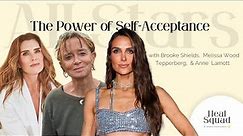 The Power of Self-Acceptance Brooke Shields, Melissa Wood Tepperberg & Anne Lamott