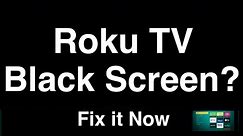 Roku TV Black Screen - Fix it Now
