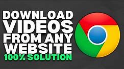 How To Download Videos From Any Website in Google Chrome | 2023 Easy