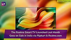 Realme Smart TV Goes on First Online Sale in India Through Realme. Com & Flipkart