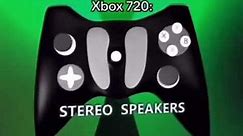 Xbox 720 be like: