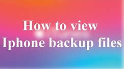 how to view iphone backup files on window or macs ibackup viewer tutorial
