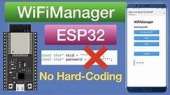 WiFiManager with ESP32 - Stop Hard-coding WiFi Credentials!