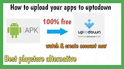 How to publish your apps to uptodown | Google Play store alternative