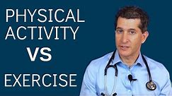 Physical Activity Versus Exercise