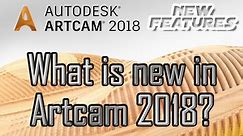 Artcam 2018 new features. What is the new in Artcam 2018