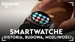 Smartwatche - historia, budowa, możliwości. KŚ wyjaśnia