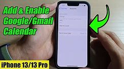 iPhone 13/13 Pro: How to Add and Enable Google or Gmail Calendar