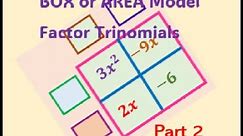 Factor Trinomials with Leading Coefficient Greater Than 1 Using Box or Rectangle Area Model Part 2