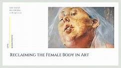 Reclaiming the Female Body in Art