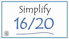 How to Simplify the Fraction 16/20