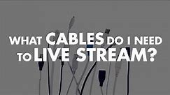 What Cables Do I Need To Live Stream