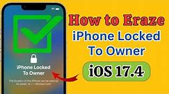 How To Erase iPhone Locked To Owner iOS 17.4 | Erase iCloud Activation Lock Permanently No PC