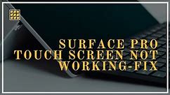 5 Remarkably Easy Fixes For Surface Pro Touch Screen Not Working