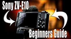 Sony ZV-E10 Beginners Guide - How-To Use The Camera