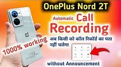 Oneplus Nord 2t Auto Call Recording Setting | How to Call Record on Oneplus Nord 2t | Call Recording