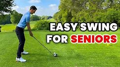 Easiest Swing in Golf for SENIOR Golfers