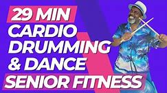 Fun Cardio Drumming and Dance Fitness Workout for Seniors and Anyone Else | 29 Min | Low Impact