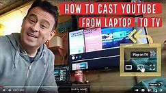 How to cast YouTube from laptop to smart TV