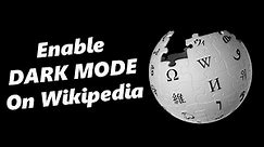 How To Enable Dark Mode On Wikipedia