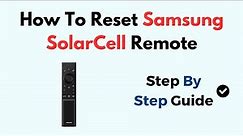 How To Reset Samsung SolarCell Remote
