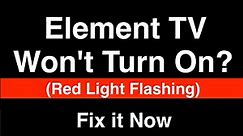 Element TV won't turn on Red Light Flashing - Fix it Now