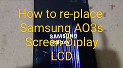 How to re-place Samsung AO3s Screen Diplay LCD #samsung #AO3s #LCD